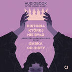 Okładka - Historia, której nie było - Agnieszka Jankowiak-Maik