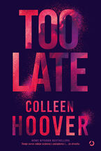 Okładka - Too Late - Colleen Hoover