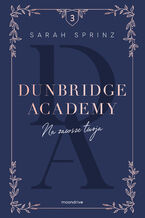 Okładka - Dunbridge Academy. Na zawsze twoja - Sarah Sprinz