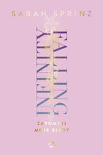 Okładka - Zapomnij moje błędy. Infinity Falling. Tom 1 - Sarah Sprinz
