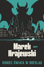 Okładka - Koniec świata w Breslau. Eberhard Mock.Tom 2 - Marek Krajewski