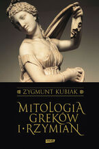 Okładka - Mitologia Greków i Rzymian - Zygmunt Kubiak