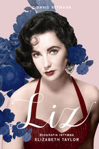 Okładka - Liz. Biografia intymna Elizabeth Taylor - C. David Heymann