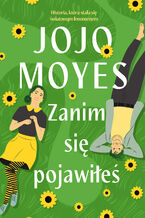 Okładka - Zanim się pojawiłeś - Jojo Moyes