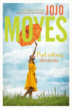 Okładka - Pod osłoną deszczu - Jojo Moyes