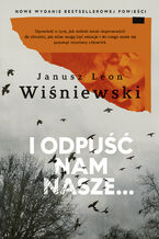 Okładka - I odpuść nam nasze - Janusz Leon Wiśniewski