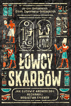 Okładka - Łowcy skarbów. Jak ojcowie archeologii rozkradli bogactwa Orientu - Jürgen Gottschlich, Dilek Zaptcioglu-Gottschlich