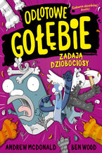 Okładka - Odlotowe gołębie zadają dziobociosy - Andrew McDonald, Ben Wood