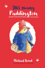 Okładka - Miś zwany Paddington - Michael Bond