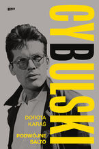 Okładka - Cybulski. Podwójne salto - Dorota Karaś