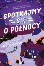 Okładka - Spotkajmy się o północy - K.L. Walther