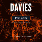 Okładka - Plus ultra. Sięgaj dalej. Wyprawa na horyzonty historii - Norman Davies