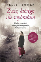 Okładka - Życie, którego nie wybrałam - Kelly Rimmer