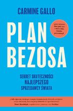 Okładka - Plan Bezosa. Sekret skuteczności najlepszego sprzedawcy świata - Carmine Gallo