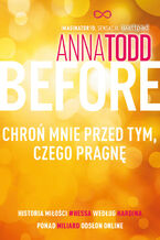 Okładka - Before. Chroń mnie przed tym, czego pragnę - Anna Todd