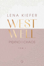 Okładka - Westwell. Piękno i chaos - Lena Kiefer