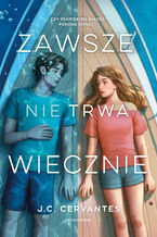 Okładka - Zawsze nie trwa wiecznie - J. C. Cervantes