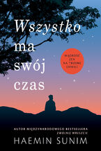 Okładka - Wszystko ma swój czas. Mądrość zen na trudne chwile - Haemin Sunim