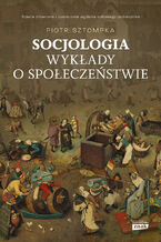 Okładka - Socjologia. Wykłady o społeczeństwie - Piotr Sztompka