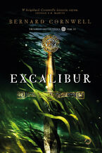 Okładka - Excalibur. Trylogia arturiańska. Tom 3 - Bernard Cornwell