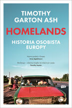 Okładka - Homelands. Historia osobista Europy - Timothy Garton Ash