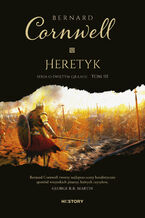 Okładka - Heretyk. Seria o Świętym Graalu. tom 3 - Bernard Cornwell