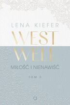 Okładka - Westwell. Miłość i nienawiść - Lena Kiefer