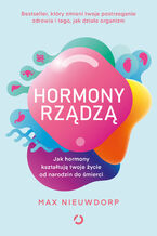 Okładka - Hormony rządzą. Jak hormony kształtują twoje życie od narodzin do śmierci - Max Nieuwdorp