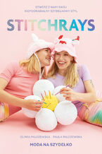 Okładka - Stitchrays. Moda na szydełko - Oliwia Palczewska, Paula Palczewska