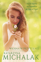 Okładka - Wiosna w Przytulnej - Katarzyna Michalak