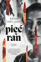 Okładka - Pięć ran - Kirstin Valdez Quade