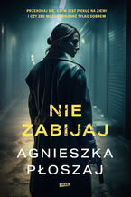 Okładka - Nie zabijaj - Agnieszka Płoszaj