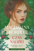 Okładka - Czas nadziei. Wilczy Dwór tom III - Magdalena Kordel