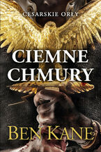 Okładka - Ciemne chmury. Cesarskie orły. Tom 1 - Ben Kane