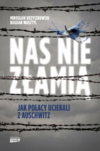 Okładka - Nas nie złamią - Bogdan Wasztyl, Mirosław Krzyszkowski