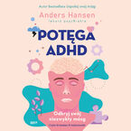 Okładka - Potęga ADHD - Andres Hansen