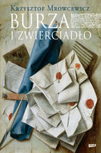 Okładka - Burza i zwierciadło - Mrowcewicz Krzysztof