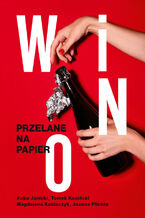Okładka - Wino. Przelane na papier - Kuba Janicki, Tomasz Kosiński, Magdalena Kubiaczyk, Joanna Plichta