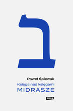 Okładka - Księga nad księgami. Midrasze - Paweł Śpiewak