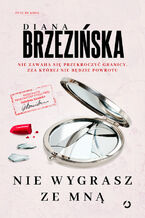 Okładka - Nie wygrasz ze mną - Diana Brzezińska