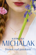 Okładka - Domek nad potokiem - Katarzyna Michalak