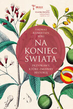 Okładka - Na koniec świata. Przyprawy, które zmieniły historię - Thomas Reinertsen Berg