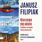 Okładka - Dlaczego się udało. Filozofia i strategie twórcy Comarchu - Janusz Filipiak, Krzysztof Domaradzki