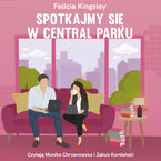Okładka - Spotkajmy się w Central Parku - Felicia Kingsley