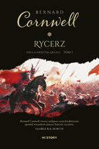 Okładka - Rycerz. Seria o Świętym Graalu. Tom 1 - Bernard Cornwell