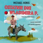 Okładka - Ostatnie dni Władimira P - Michael Honig