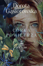 Okładka - Córka powietrza. Seria Córki żywiołów - Dorota Gąsiorowska