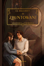 Okładka - Akademia Cimmeria. Zbuntowani - C.J. Daugherty