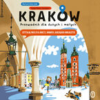Okładka - Kraków. Przewodnik dla dużych i małych - Barbara Gawryluk, Łucja Malec-Kornajew