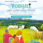 Okładka - Podhale oraz Orawa, Spisz i Pieniny. Przewodnik dla dużych i małych - Paweł Skawiński, Barbara Gawryluk